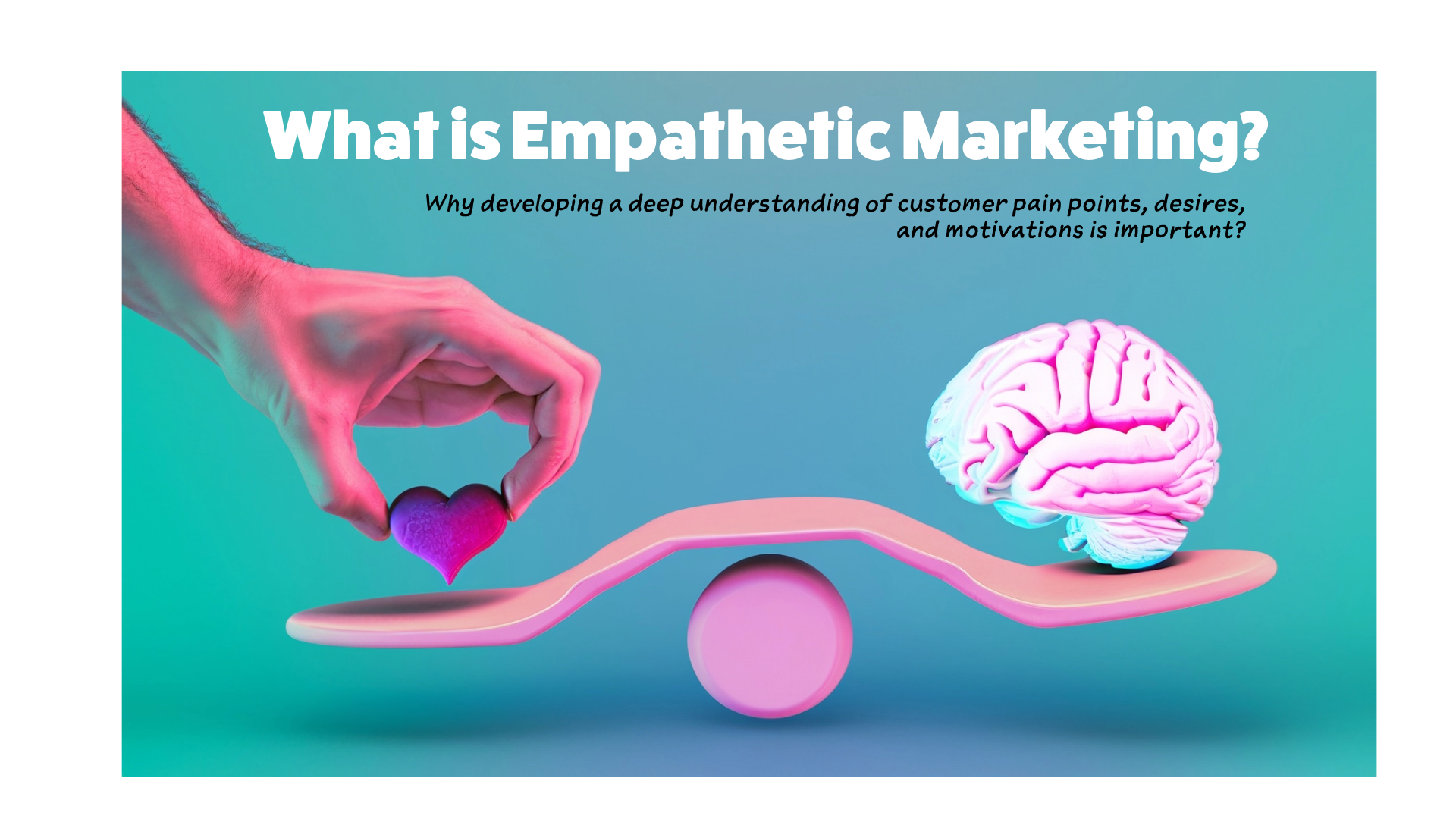 what-is-empathetic-marketing-kashyap-360